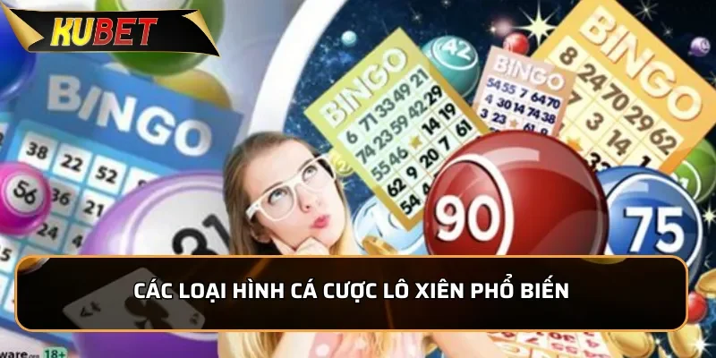 Các loại hình cá cược lô xiên phổ biến