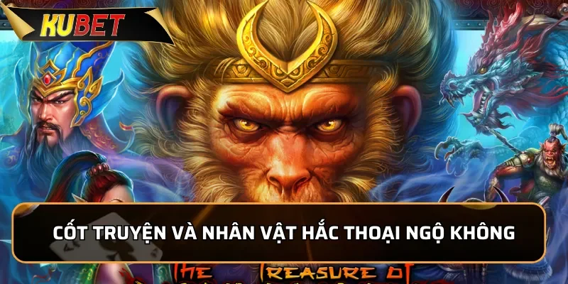 Cốt truyện và nhân vật trong Nổ Hũ Hắc Thoại Ngộ Không