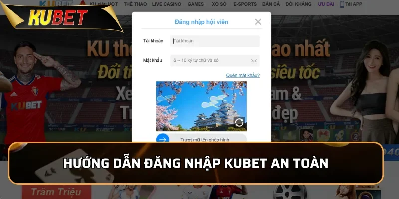 Hướng dẫn đăng nhập Kubet an toàn, nhanh chóng