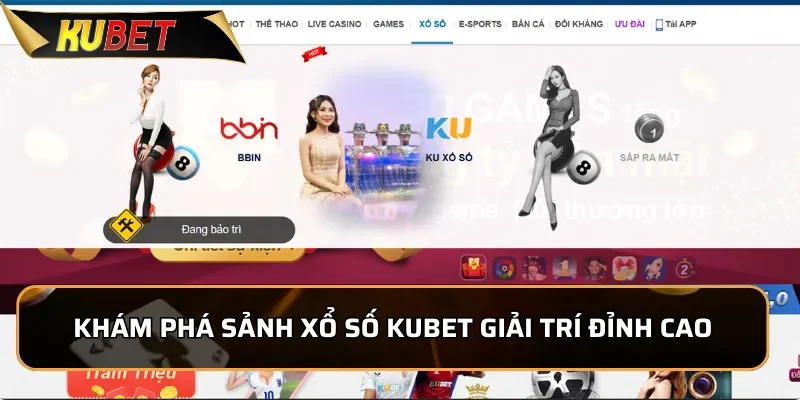 Khám phá sảnh Xổ Số KUBET giải trí đỉnh cao