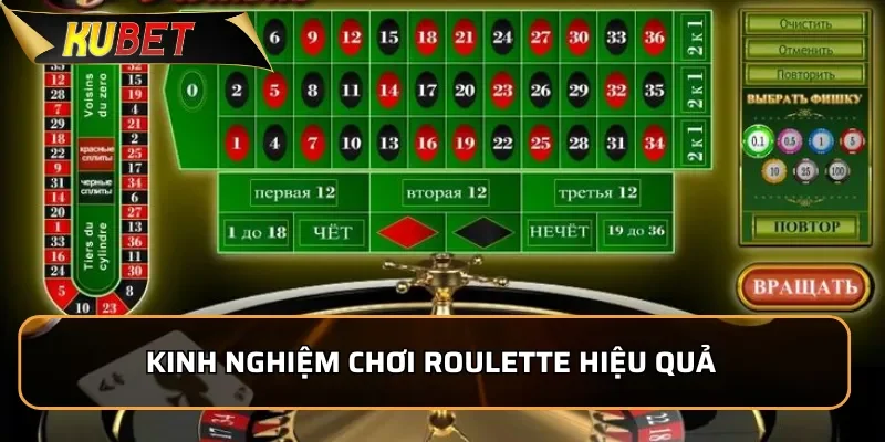 Kinh nghiệm chơi Roulette hiệu quả từ cao thủ tại Kubet
