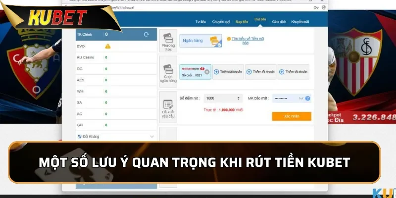 Một số lưu ý quan trọng khi rút tiền KUBET