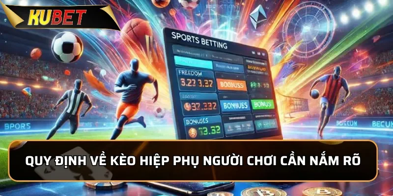 Quy định về kèo hiệp phụ người chơi cần nắm rõ