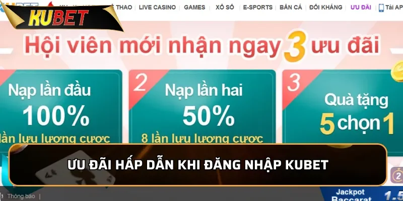 Ưu đãi hấp dẫn khi đăng nhập KUBET
